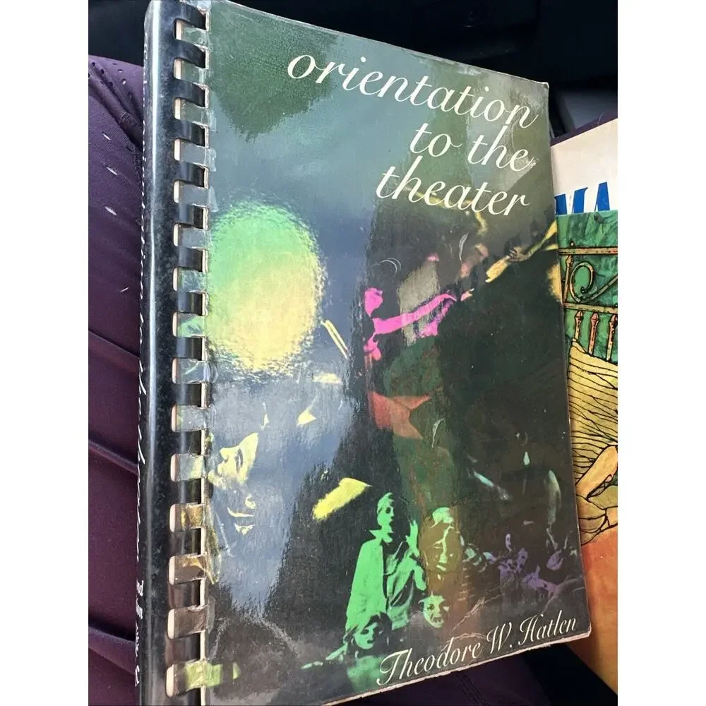 Orientation to the Theater by Theodore W. Hatlen (1962 Vintage‎ Spiral-Bound PB)